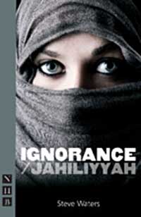 Ignorance/Jahiliyyah by Steve Waters